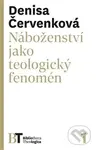 Náboženství jako teologický fenomén - Denisa Červenková - kniha z kategorie Teologie