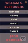 And the Hippos Were Boiled in Their Tanks - Jack Kerouac, William S. Burroughs - kniha z kategorie Beletrie