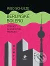Berlínské Bolero - Ingo Schulze - kniha z kategorie Životopisy