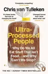 Ultra-Processed People (Why Do We All Eat Stuff That Isn’t Food … and Why Can’t We Stop?) - kniha z kategorie Seberozvoj