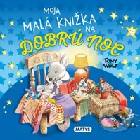Moja malá knižka na dobrú noc - Tony Wolf - kniha z kategorie Pro děti