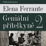 Geniální přítelkyně 2 (Příběh nového jména) - Elena Ferrante
