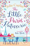 The Little Paris Patisserie - Julie Caplin