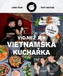 Víc než jen vietnamská kuchařka - Hoang Long Tran - kniha z kategorie Národní kuchyně