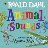 Roald Dahl: Animal Sounds (A lift-the-flap book) - Roald Dahl, Quentin Blake (Ilustrátor) - kniha z kategorie Pro děti