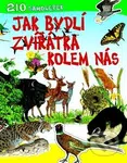 Jak bydlí zvířátka kolem nás - kniha z kategorie Encyklopedie