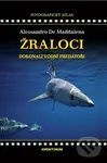 Žraloci (Dokonalí vodní predátoři) - Alessandro De Maddalena