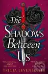 The Shadows Between Us - Tricia Levenseller