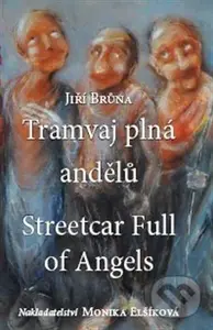 Tramvaj plná andělů / Streetcar Full of Angels - Jiří Brůna - kniha z kategorie Poezie