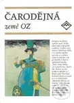 Čarodějná země OZ - Lyman Frank Baum
