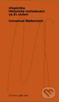Utopistika: historické rozhodování ve 21. století - Immanuel Wallerstein - kniha z kategorie Filozofie