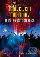 Dravé věci naší doby - Arkadij Strugackij, Boris Strugackij - kniha z kategorie Sci-fi