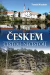 Českem cestou necestou - Tomáš Koutek - kniha z kategorie Cestopisy z Evropy