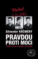 Pravdou proti moci (Príbeh muža, ktorého nezlomili) - kniha z kategorie Detektivky, thrillery a horory
