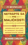 Netrápte sa pre maličkosti (... lebo všetko sú maličkosti) - kniha z kategorie Seberozvoj
