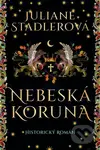 Nebeská koruna - Juliane Stadler - kniha z kategorie Beletrie