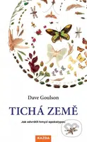 Tichá země (Jak odvrátit hmyzí apokalypsu) - Dave Goulson - kniha z kategorie Přírodní vědy a technika