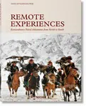 Remote Experiences. (Extraordinary Travel Adventures from North to South) - kniha z kategorie Fotografie