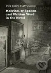 Malvina, or Spoken and Written Word in the Novel - Ewa Szary-Matywiecka - kniha z kategorie Literární věda