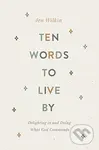 Ten Words to Live By (Delighting in and Doing What God Commands) - kniha z kategorie Humanitní a společenské vědy