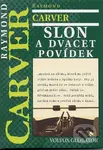 Slon a dvacet povídek - Raymond Carver - kniha z kategorie Beletrie