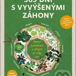 365 dní s vyvýšenými záhony (Radost z pěstování a sklizně po celý rok) - kniha z kategorie Dům, byt a zahrada