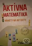 Aktívna matematika - námety na aktivity - Ľubica Demčáková, Zuzana Berová
