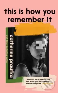 This Is How You Remember It - Catherine Prasifka - kniha z kategorie Společenská beletrie