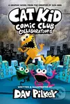Cat Kid Comic Club 4: from the Creator of Dog Man - Dav Pilkey - kniha z kategorie Komiksy