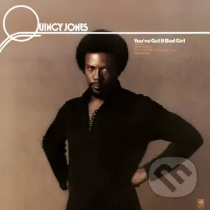 Quincy Jones: You’ve Got It Bad Girl  LP - Quincy Jones