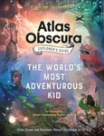 The Atlas Obscura Explorer’s Guide for the World’s Most Adventurous Kid - kniha z kategorie Pro děti