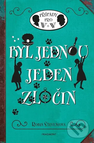 Byl jednou jeden zločin (Případy pro W + W) - Robin Stevens