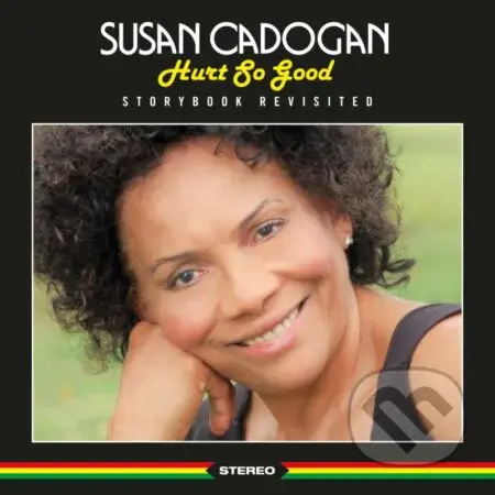 Susan Cadogan:  Hurt So Good - Susan Cadogan
