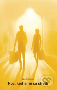 Noc, keď sme sa stretli - Ján Spišiak - kniha z kategorie Společenská beletrie