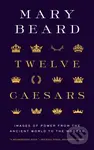 Twelve Caesars (Images of Power from the Ancient World to the Modern) - kniha z kategorie Historie