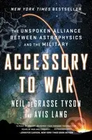 Accessory to War (The Unspoken Alliance Between Astrophysics and the Military) - kniha z kategorie Přírodní vědy a technika