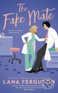 The Fake Mate (an unmissable steamy paranormal fake dating romcom) - kniha z kategorie Romantika