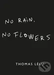 No Rain, No Flowers - Thomas Lelu