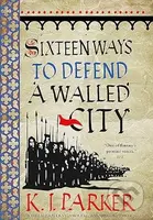 Sixteen Ways To Defend A Walled City - K. J. Parker - kniha z kategorie Fantasy