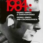 1984: George Orwell a Československo / 1984: George Orwell and Czechoslovakia - kniha z kategorie Dějiny umění
