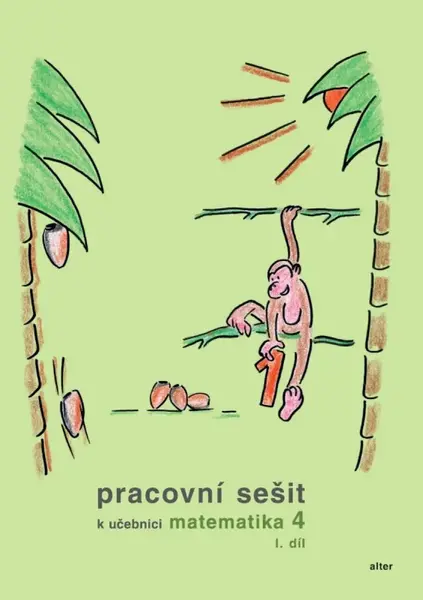 Pracovní sešit k Matematice pro 4. ročník ZŠ  I. díl - Růžena Blažková, Květoslava Matoušková, Milena Vaňurová
