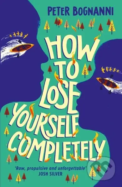 How to Lose Yourself Completely - Peter Bognanni,How to Lose Yourself Completely - Peter Bognanni