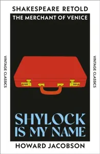 Shylock is My Name - Howard Jacobson