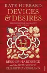 Devices and Desires - Kate Hubbard
