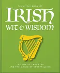 The Little Book of Irish Wit & Wisdom - OH