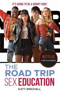 Sex Education: The Road Trip - Katy Birchall