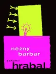 Něžný barbar - Bohumil Hrabal