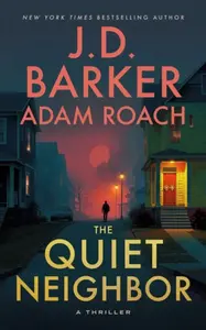 The Quiet Neighbor - J. D. Barker