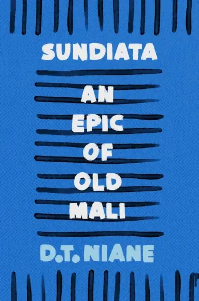Sundiata: An Epic of Old Mali - D.T. Niane