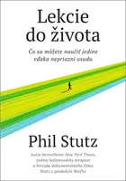 Lekcie do života - Phil Stutz